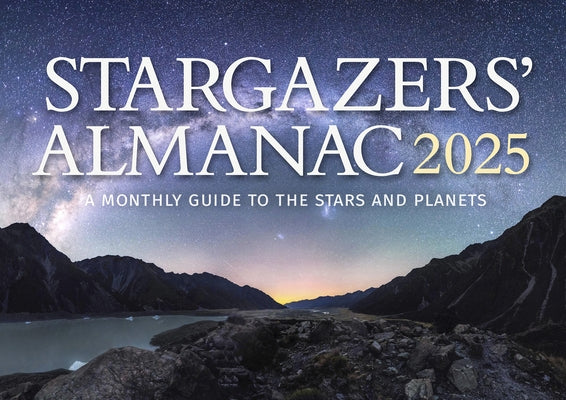 Stargazers' Almanac: A Monthly Guide to the Stars and Planets 2025: 2025 by Mizon, Bob