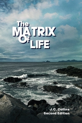 The Matrix of Life: Second Edition by Collins, Joseph C.