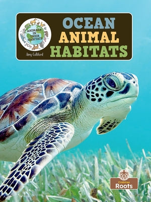 Ocean Animal Habitats by Culliford, Amy