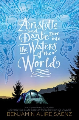 Aristotle and Dante Dive Into the Waters of the World by SÃ¡enz, Benjamin Alire
