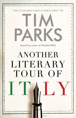 Another Literary Tour of Italy by Parks, Tim