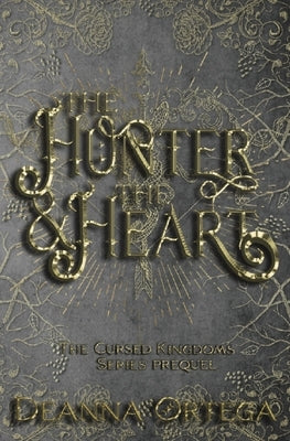 The Hunter and The Heart by Ortega, Deanna