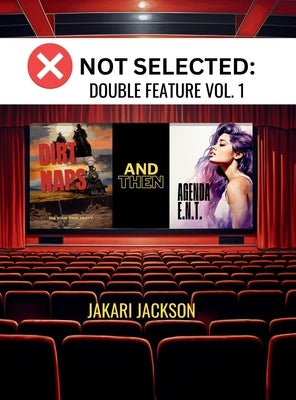 Not Selected: Double Feature Vol. 1 by Jackson, Jakari