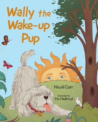 Wally the Wake-Up Pup by Carr, Nicoli