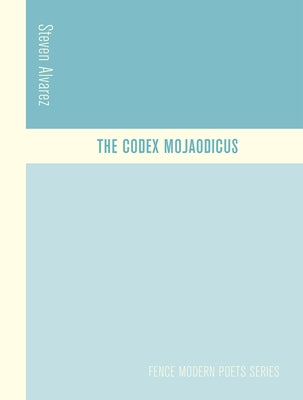 The Codex Mojaodicus by Alvarez, Steven