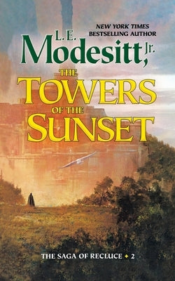 The Towers of the Sunset by Modesitt, L. E.