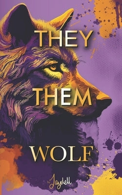 They Them Wolf by Dell, Jay