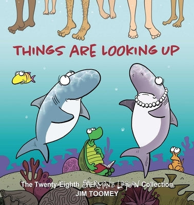 Things Are Looking Up: The Twenty-Eighth Sherman's Lagoon Collection Volume 28 by Toomey, Jim