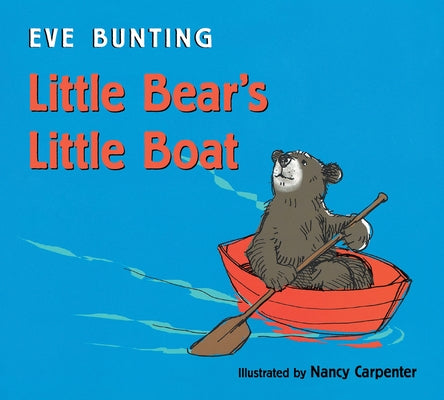 Little Bear's Little Boat Board Book by Bunting, Eve