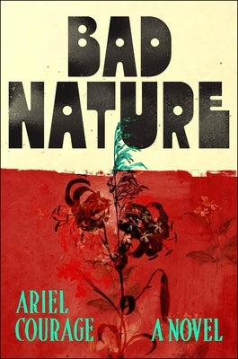 Bad Nature by Courage, Ariel