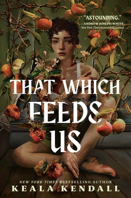 That Which Feeds Us: A Sunnie Reads Select: A Hawaiian Gothic by Kendall, Keala