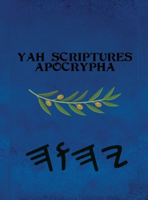 Yah Scriptures Apocrypha by Boss