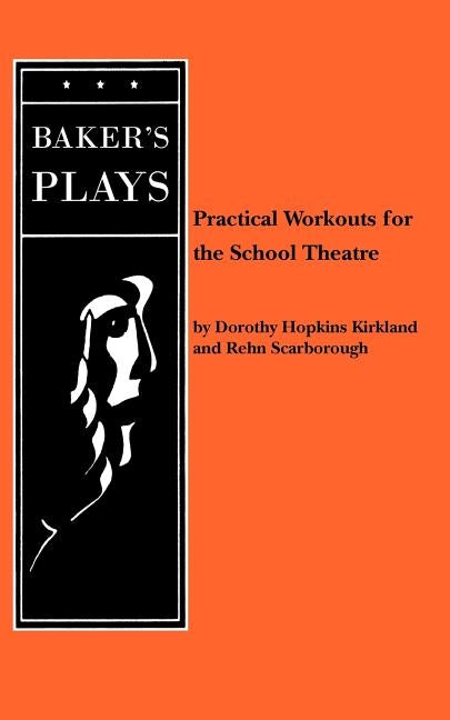 Practical Workouts for the School Theatre by Hopkins Kirkland, Dorothy