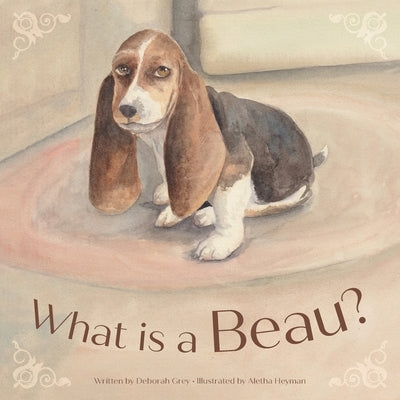 What is a Beau? by Grey, Deborah Louanne