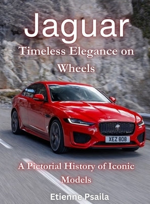 Jaguar - Timeless Elegance On Wheels by Psaila, Etienne