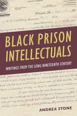 Black Prison Intellectuals: Writings from the Long Nineteenth Century by Stone, Andrea