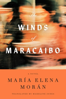 The Winds of Maracaibo by MorÃ¡n, MarÃ­a Elena