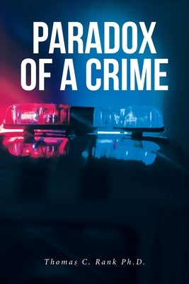 Paradox of a Crime by Rank, Thomas C.