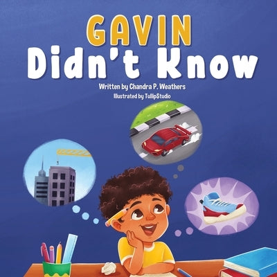 Gavin Didn't Know by Weathers, Chandra P.