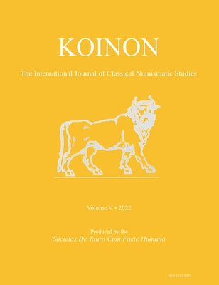 Koinon V, 2022: The International Journal of Classical Numismatic Studies by Molinari, Nicholas J.