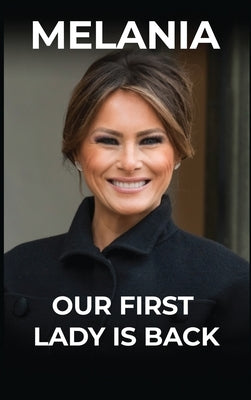 New Melania Trump Book Our First Lady Is Back By Susan Stone by Stone, Susan