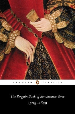 The Penguin Book of Renaissance Verse: 1509-1659 by Various