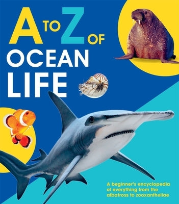 To Z of Ocean Life by Editors of Quarto Books