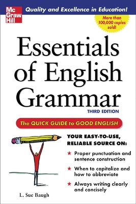 Essentials of English Grammar: A Quick Guide to Good English by Baugh, L. Sue