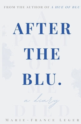 After the Blu: A Diary by Leger, Marie-France
