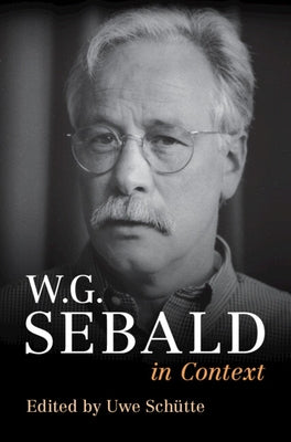 W. G. Sebald in Context by Sch&#252;tte, Uwe