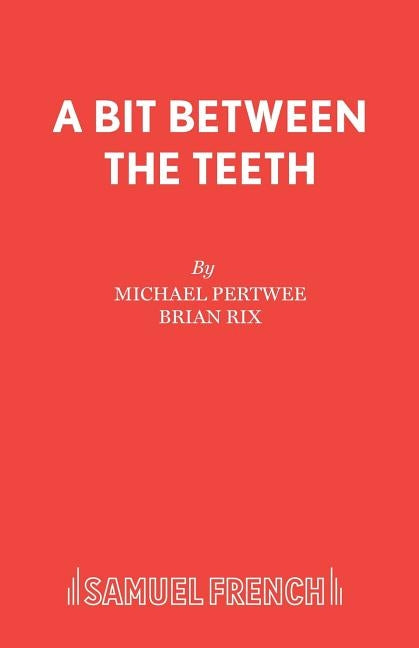 A Bit Between the Teeth by Pertwee, Michael