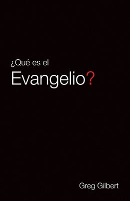 What Is the Gospel? (Spanish) (25-Pack) by Gilbert, Greg