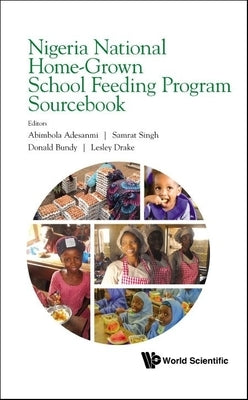 Nigerian National Home-Grown School Feeding Programme Sourcebook by Adesanmi, Abimbola