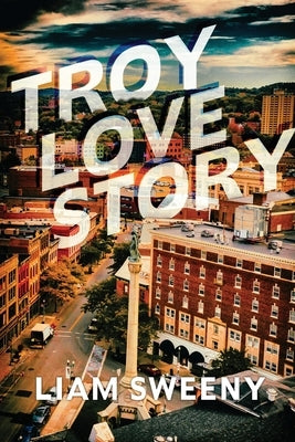 Troy Love Story by Sweeny, Liam