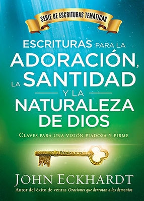 Escrituras Para La Adoración, La Santidad Y La Naturaleza de Dios / Scriptures F or Worship, Holiness, and the Nature of God by Eckhardt, John