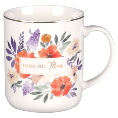 Mug Ivory Floral I Love You, Mom by Christian Art Gifts