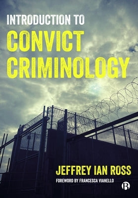 Introduction to Convict Criminology by Ross, Jeffrey Ian