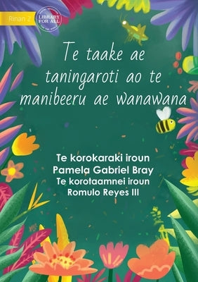 The Laxy Grasshopper and the Wise Bee - Te taake ae e taningaroti ao te manibeeru ae wanawana (Te Kiribati) by Gabriel Bray, Pamela