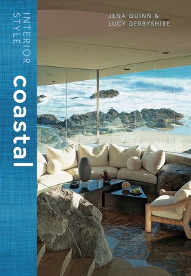 Interior Style: Coastal by Quinn, Jena