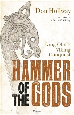 Hammer of the Gods: King Olaf's Viking Conquest by Hollway, Don