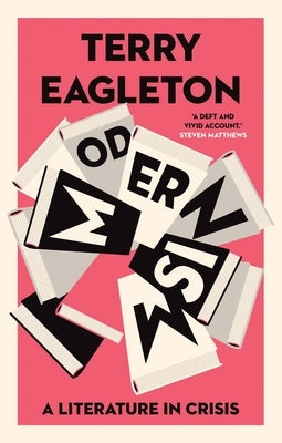 Modernism: A Literature in Crisis by Eagleton, Terry