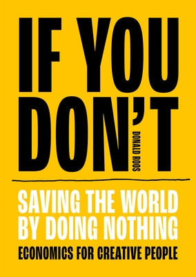 If You Don't: Saving the World by Doing Nothing by Roos, Donald