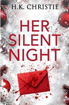Her Silent Night: A Martina Monroe Christmas Thriller by Christie, H. K.