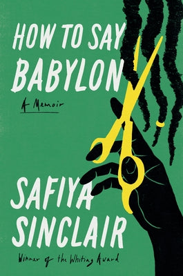 How to Say Babylon: A Memoir by Sinclair, Safiya