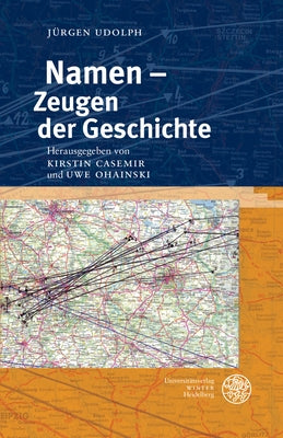 Namen - Zeugen Der Geschichte by Udolph, Jurgen
