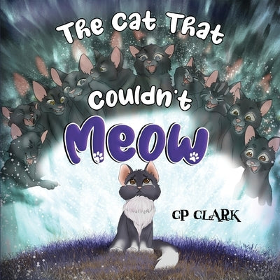 The Cat That Couldn't Meow by Clark, Cp