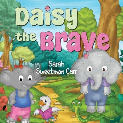 Daisy the Brave by Carr, Sarah Sweetman