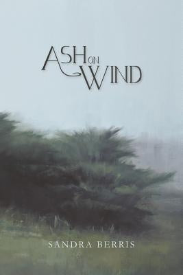 Ash On Wind by Berris, Sandra