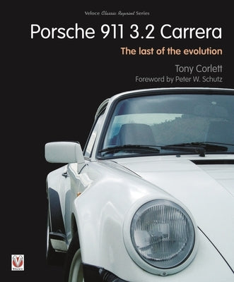 Porsche 911 Carrera - The Last of the Evolution by Corlett, Tony