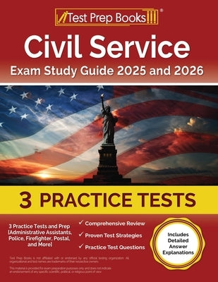 Civil Service Exam Study Guide 2025 and 2026: 3 Practice Tests and Prep [Administrative Assistants, Police, Firefighter, Postal, and More] by Morrison, Lydia
